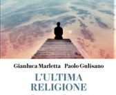 Gianluca Marletta – Paolo Gulisano, L’ULTIMA RELIGIONE.  DALL’EUGENETICA ALLA PANDEMIA: L’ALBA DI UNA NUOVA ERA?